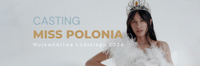 Wygraj tytuł Miss Polonia! Zapraszamy studentki do udziału w castingu.