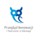 Przegląd Innowacji i Twórczości w Edukacji
