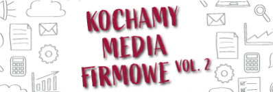 Wydarzenie on-line #KochamyMediaFirmowe