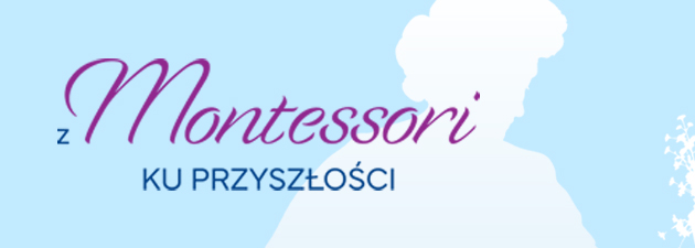 Z Montessori ku przyszłości