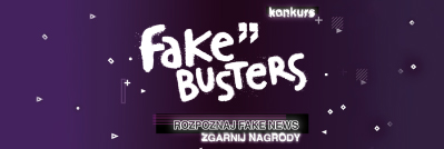 Konkurs „Fake Busters” - zaproszenie dla studentów i doktorantów