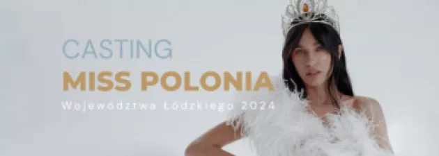 Wygraj tytuł Miss Polonia! Zapraszamy studentki do udziału w castingu.