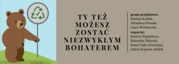 „Ty też możesz zostać nieZWYKŁYM BOHATEREM” – wielka zmiana zaczyna się od najmłodszych