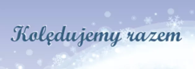 Kolędujemy razem