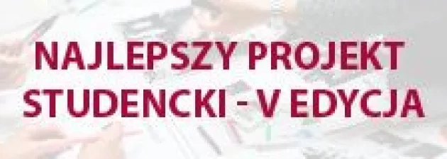 Konkurs „Najlepszy projekt studencki” - V edycja