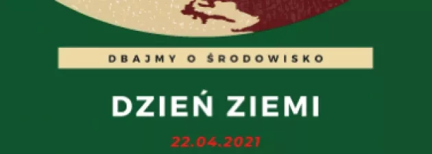 22 kwietnia obchodzimy „Światowy Dzień Ziemi"