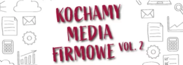 Wydarzenie on-line #KochamyMediaFirmowe