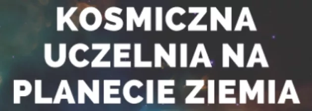 Opisz koncepcję kosmicznej uczelni i wygraj czesne 