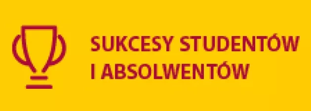 Sukcesy studentów i absolwentów AHE w Łodzi