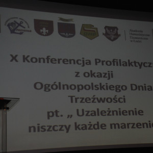 X Konferencja Profilaktyczna "Uzależnienie niszczy każde marzenie".