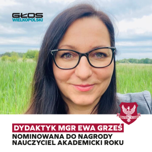 Mgr Ewa Grześ nominowana do Nauczyciela Akademickiego Roku